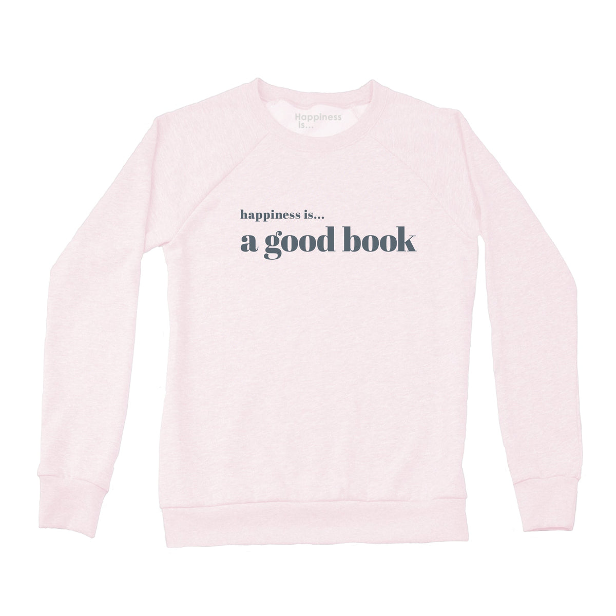 "Happiness Is… A Good Book" Crew Sweatshirt – Ballet Pink with Grey