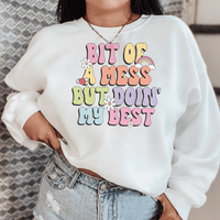 "Bit Of A Mess But Doin My Best" Graphic Sweatshirt