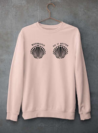 Mermaids Do It Better Sweat Shirt