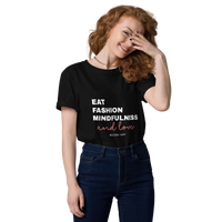 Eat, Fashion Mindfulness and Love Unisex organic cotton t-shirt - unisex t-shirt